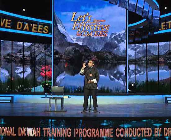 International Dawah Training Programme Conceived, Developed and Conducted by Dr Zakir Naik